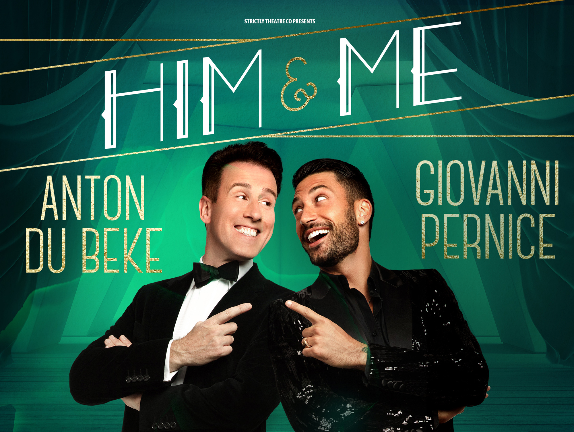 Promotional artwork for Anton Du Beke and Giovanni Pernice in Him & Me. Anton and Giovanni smile and point at one another in black suits, against an illustrated background of blue/green theatre curtains.