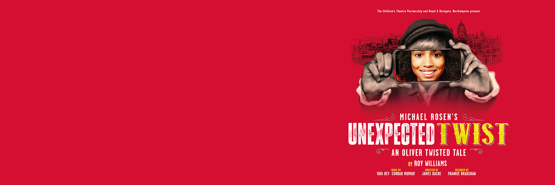 Unexpected Twist Curve Theatre, Leicester Unexpected Twist Curve Theatre, Leicester